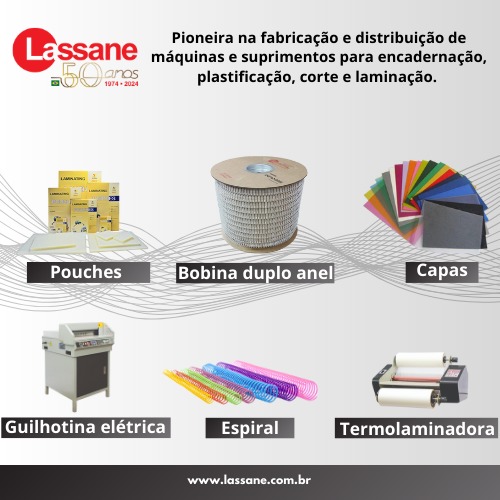 Lassane Plásticos Ltda • Encadernação | Plastificação | Retroprojeção :: Equipamentos, Peças de Reposição e Suprimentos | • Crachás • Duplo Anel • Envelopes • Espiral Plástico • Garras Plásticas • Guilhotinas • Índices Telefônicos • Malotes • Parafusos Metálicos • Perfuradoras • Plastificadoras • Porta Crachás • Porta Produtos Diversos • Pastas • Pranchetas • Risque & Rabisque • Separadores • Acabamentos • Calendário de Mesa • Calendários • Canaletas • Capas de Acetato • Capas de Duracap • Capas de PP • Capas de PVC • Visores para Capa de PVC • Colocadoras.